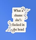 Shes Fucked In The Head Taylor Swift Stickers
