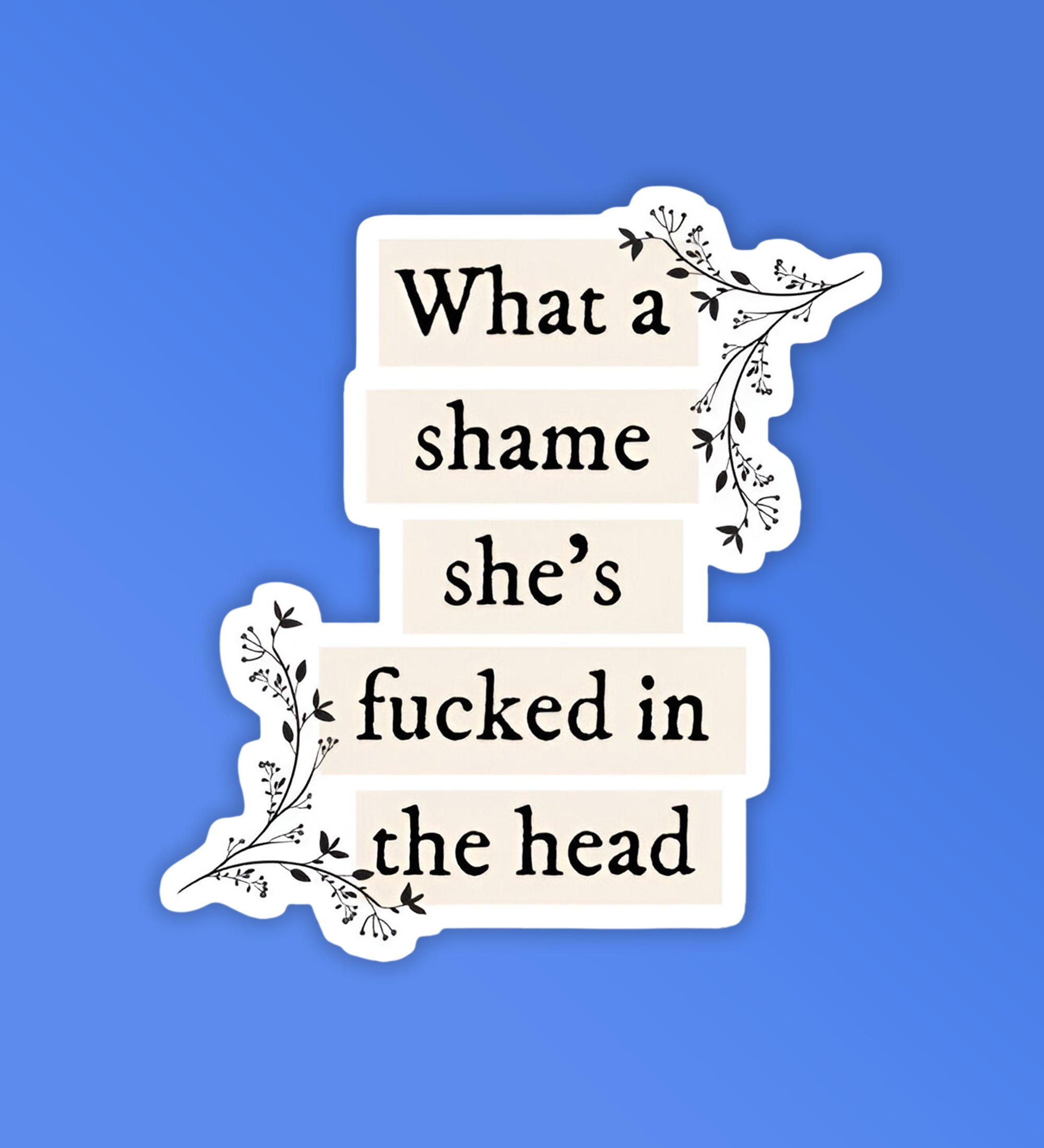 Shes Fucked In The Head Taylor Swift Stickers