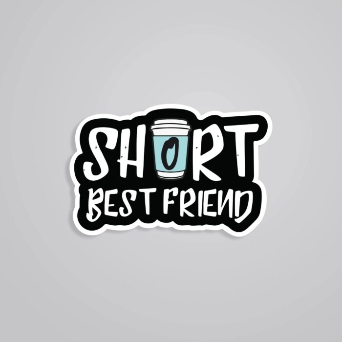 Short Best Friend Witty Stickers