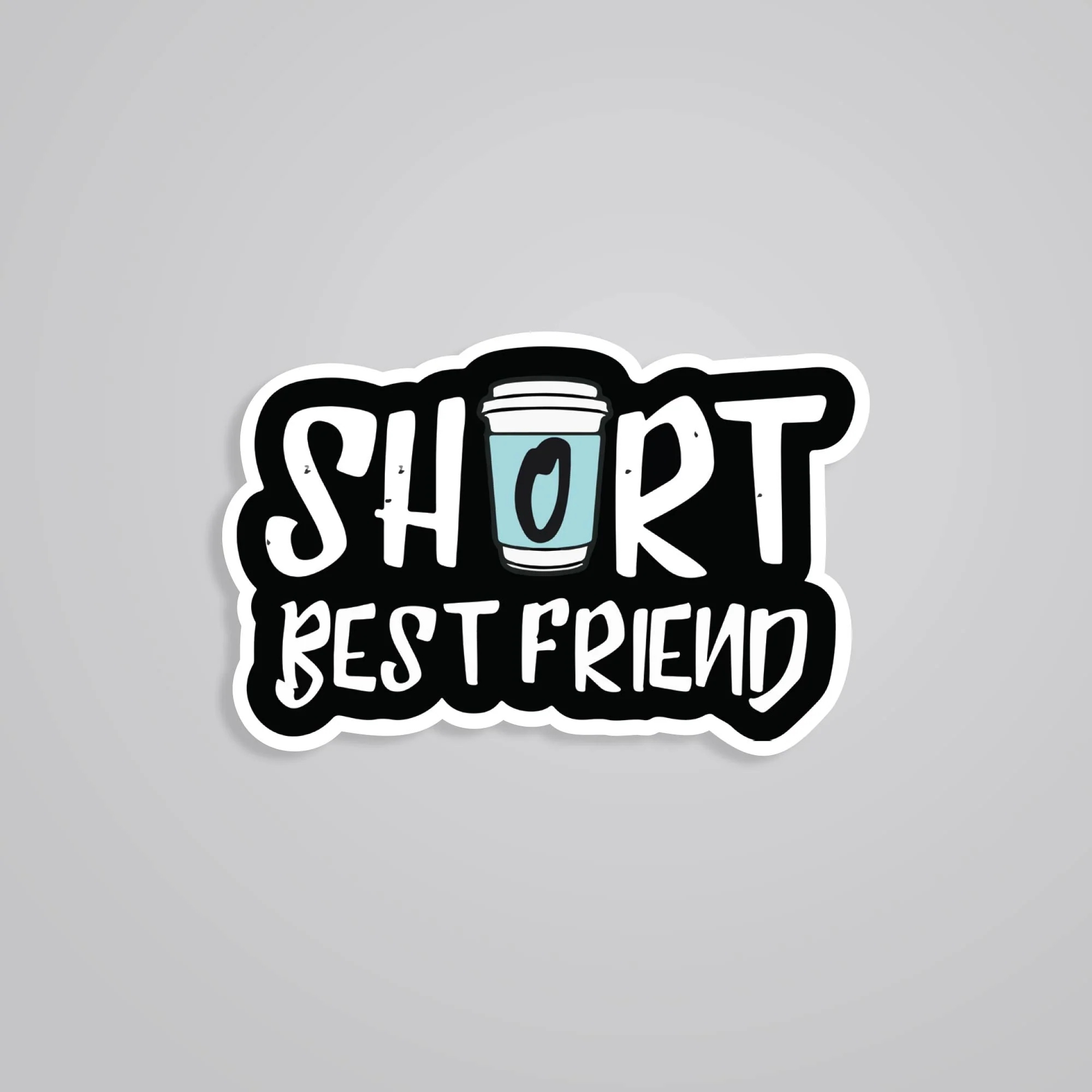 Short Best Friend Witty Stickers