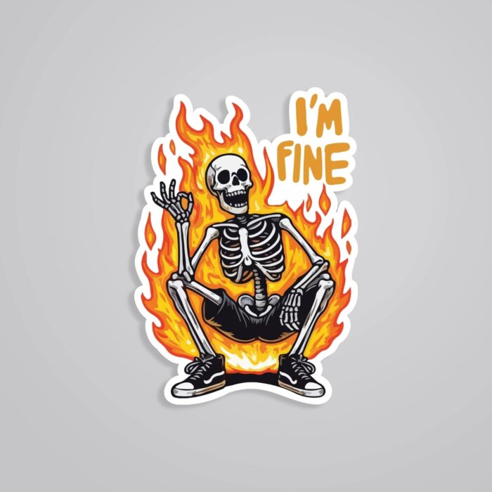 Skeleton On Fire Im Fine Witty Stickers