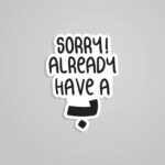Sorry Already Have A Bae Witty Stickers