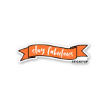 Stay Fabulous Sticker