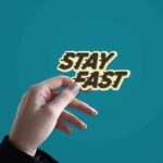 Stay Fast Sticker