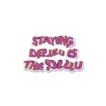 Staying Delulu Is The Solulu Sticker