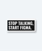 Stop Talking Start Figma