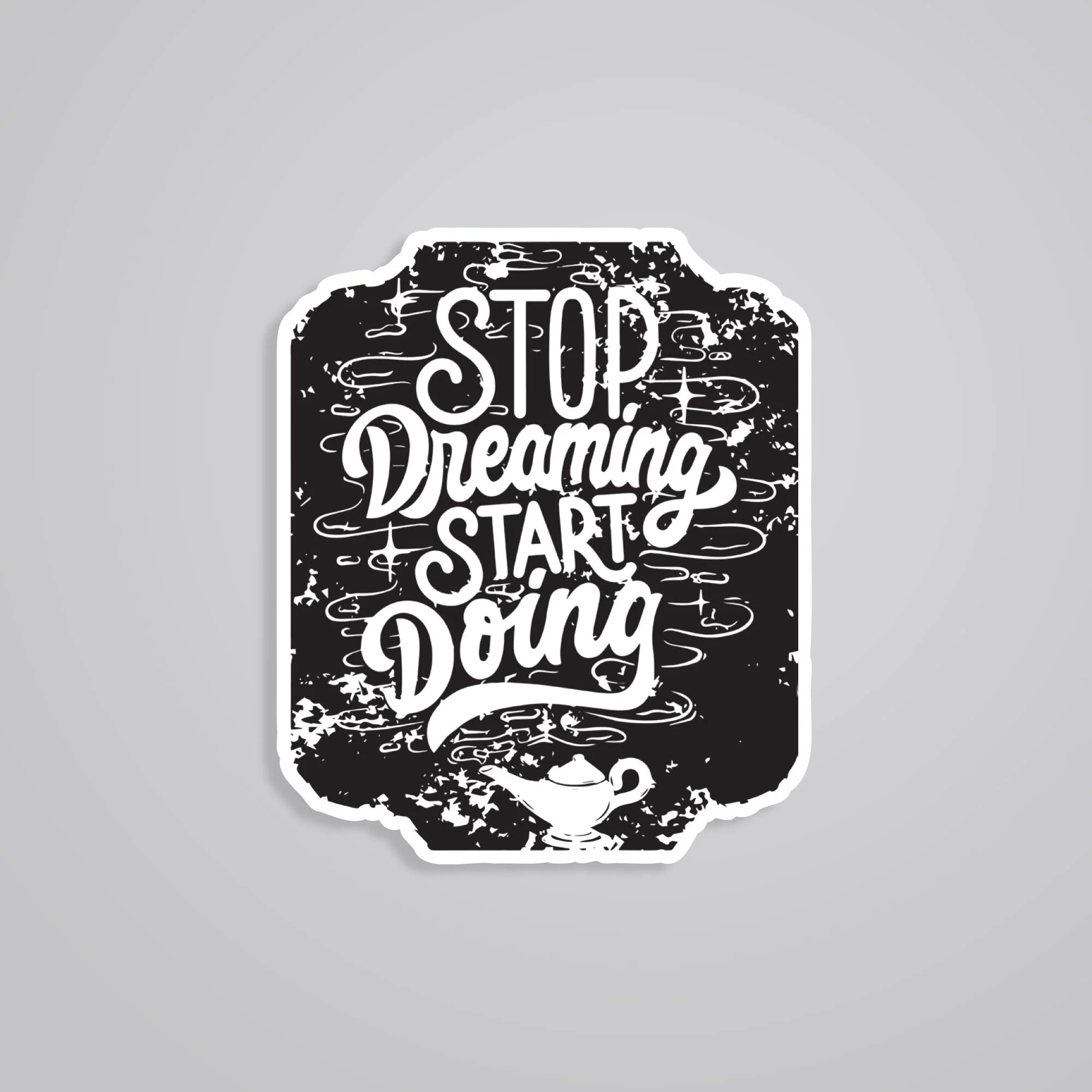 Stop Dreaming Start Doing Motivational Stickers