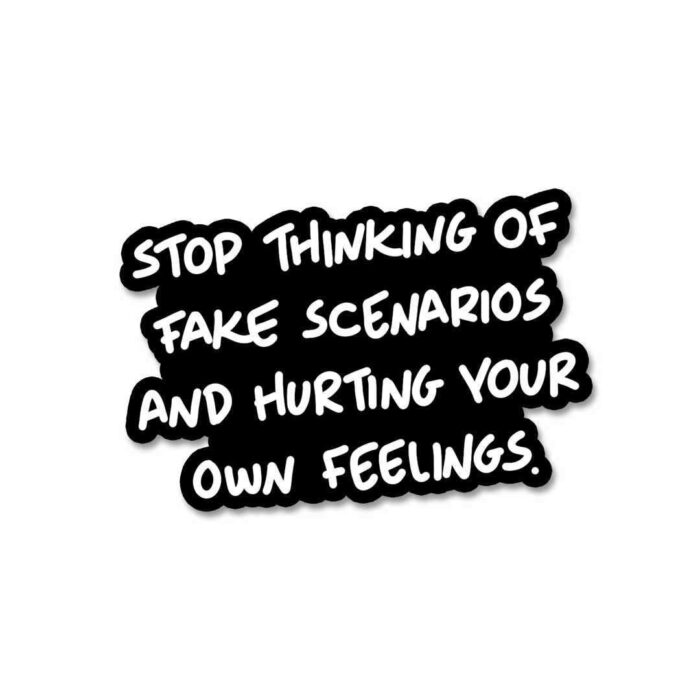 Stop Thinking Sticker