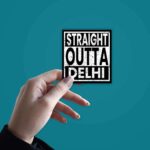 Straight Outta Delhi Sticker