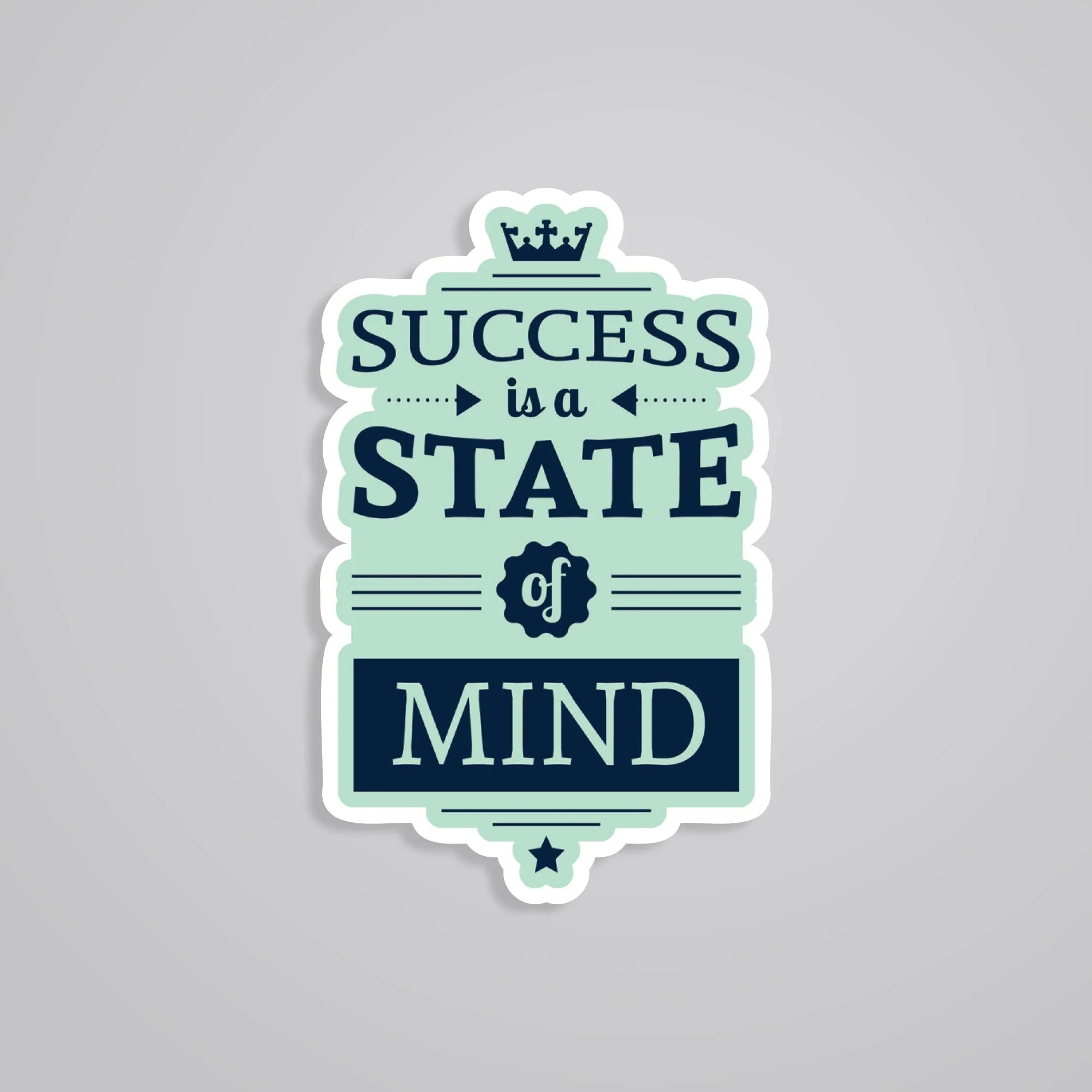 Success Is A State Of Mind Motivational Stickers