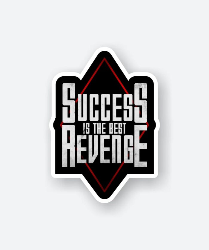 Success Is The Best Revenge Sticker