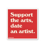 Support The Arts Date An Artist Sticker