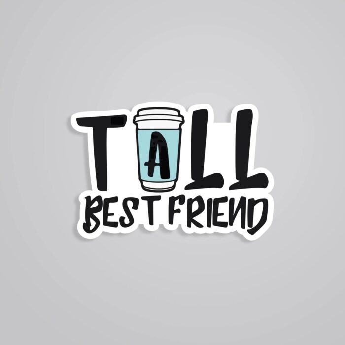 Tall Best Friend Witty Stickers