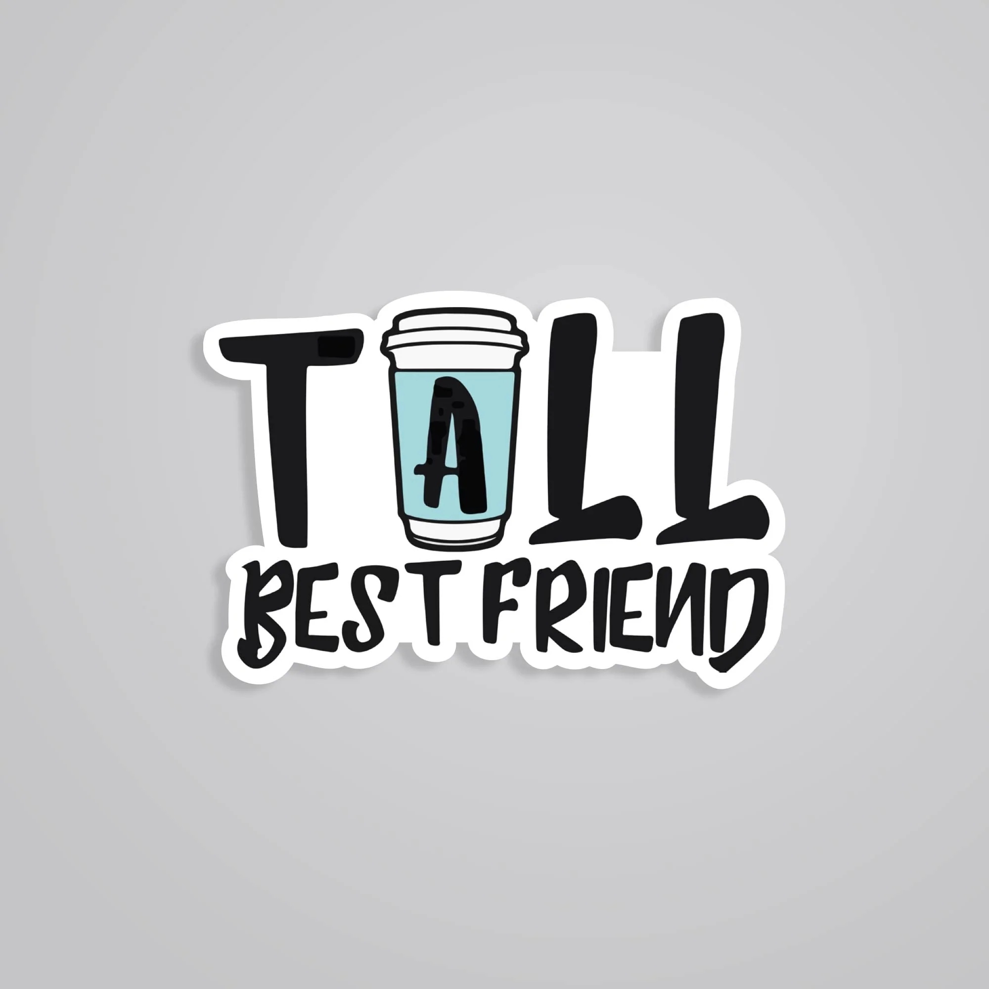Tall Best Friend Witty Stickers Tall Best Friend Witty Stickers