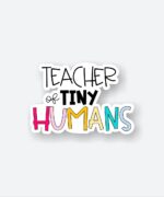 Teacher Of Tiny Humans Sticker