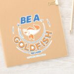 Ted Lasso Be A Goldfish Sticker