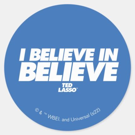 Ted Lasso I Believe In Believe Classic Round Sticker