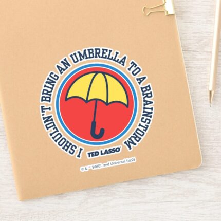 Ted Lasso Shouldnt Bring Umbrella To Brainstorm Sticker