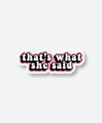 Thats What She Said Sticker