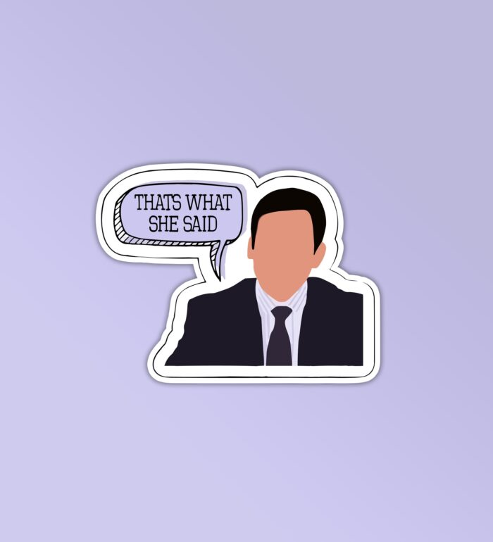 Thats What She Said Sticker