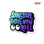 Thats How I Roll Sticker