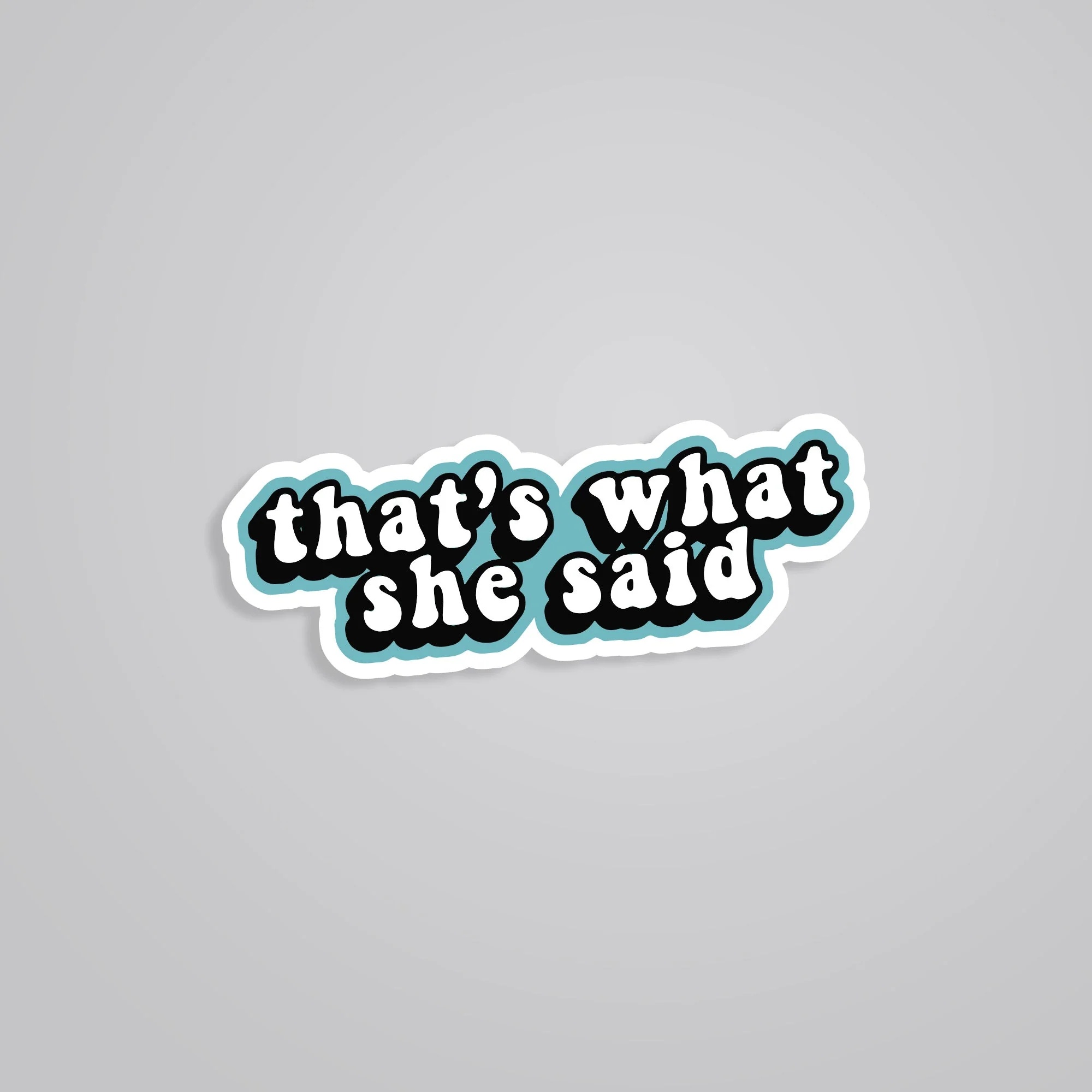Thats What She Said TV Shows Stickers