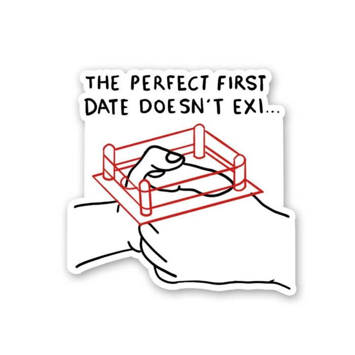 The Perfect First Date Doesnt Exi Sticker