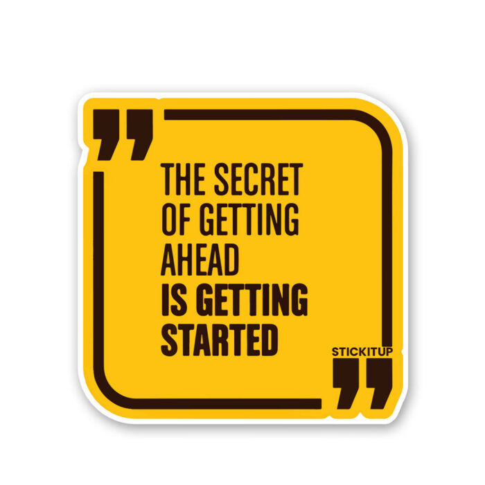 The Secret Of Getting Ahead Sticker