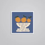 The Day You Plant Seed Is Not The Day You Eat Fruit Motivational Stickers