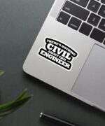 Theres Nothing Civil About Engineering Sticker
