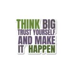 Think Big Sticker