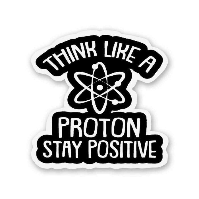 Think Like A Proton Sticker