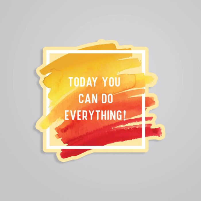 Today You Can Do Everything Motivational Stickers
