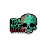 Trance Till I Die Sticker