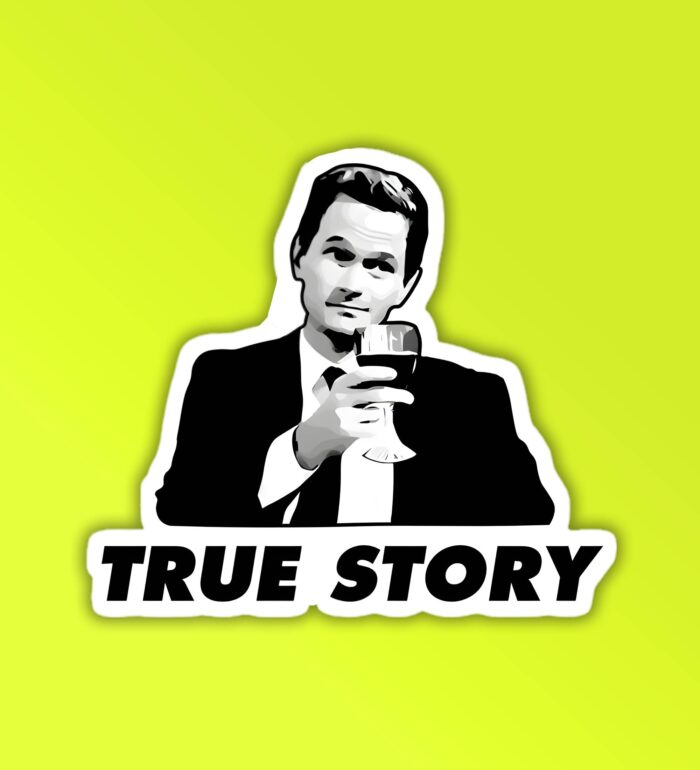 True Story HIMYM Laptop   Mobile Sticker