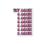 Try Again And Again Sticker