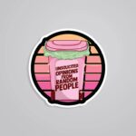 Unsolicited Opinion From Random People Witty Stickers