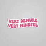 Very Demure Very Mindful Witty Stickers