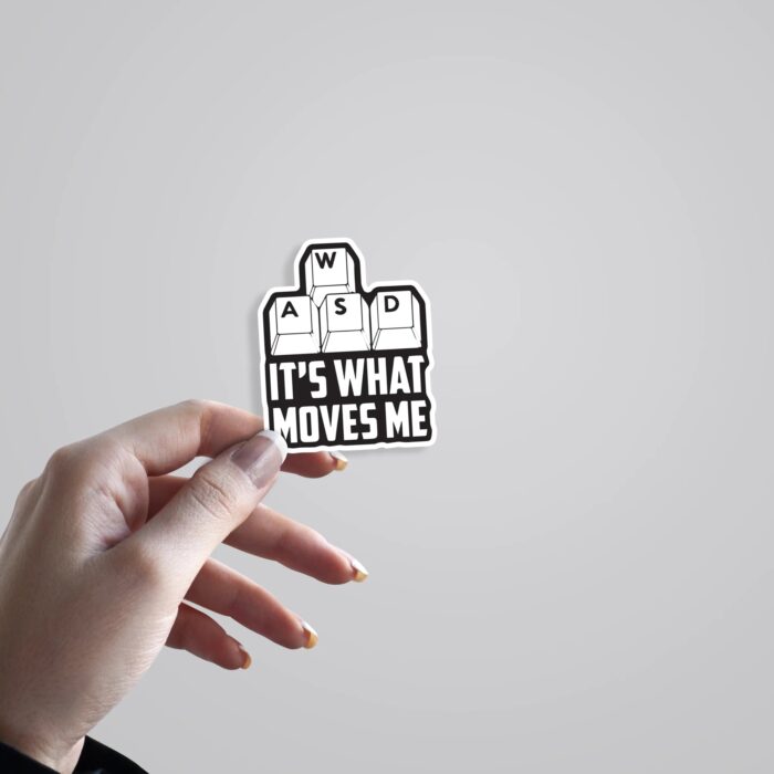 WASD Its What Moves Me Witty Stickers