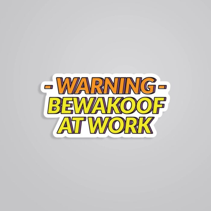 Warning Bewakoof At Work Witty Stickers