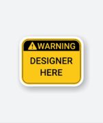 Warning Designer Here Sticker