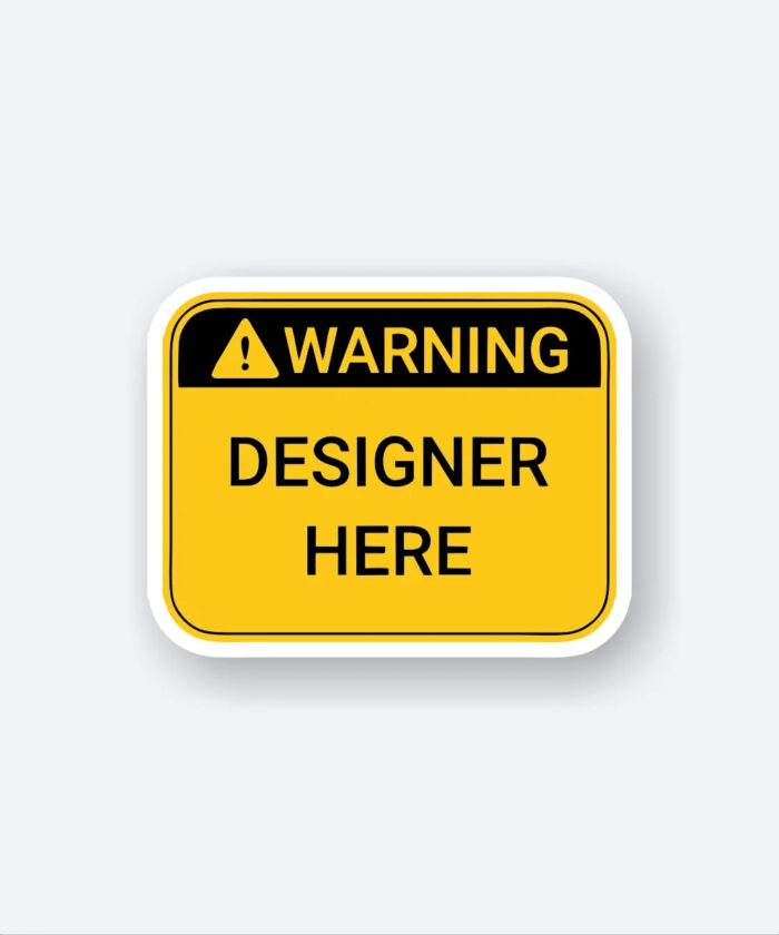 Warning Designer Here Sticker