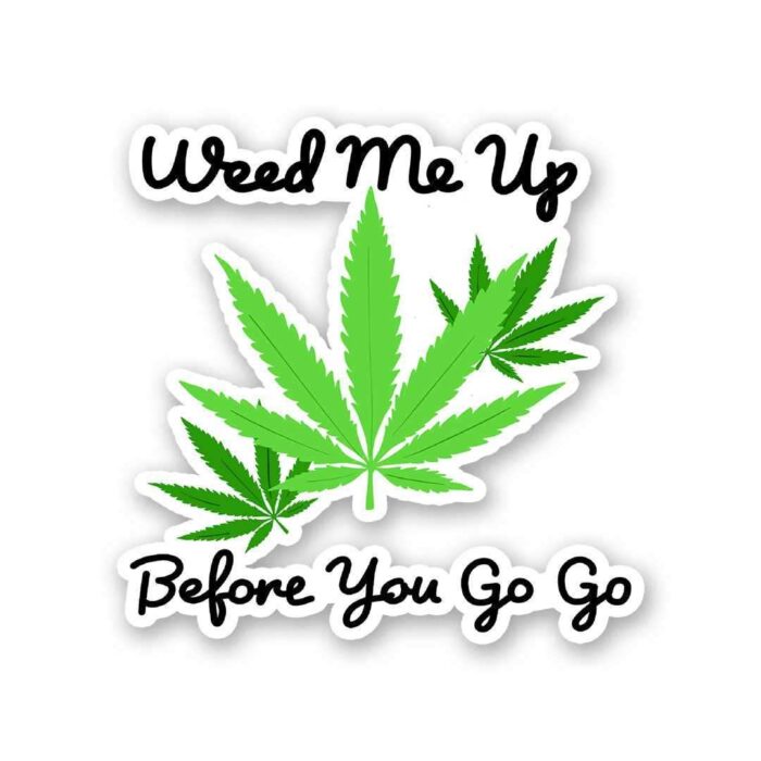 Weed Me Up Sticker