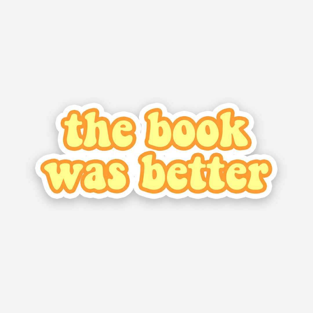 Well The Book Was Better Sticker