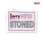 Were Stoned Sticker