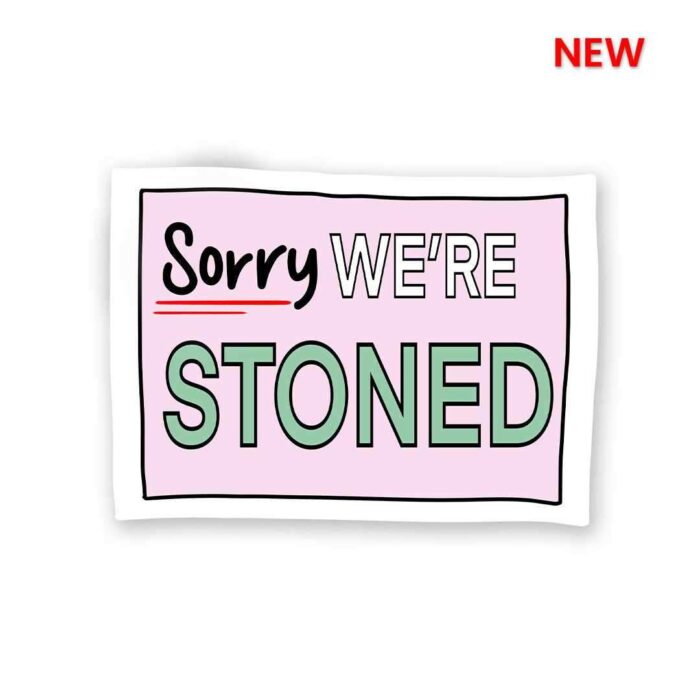 Were Stoned Sticker