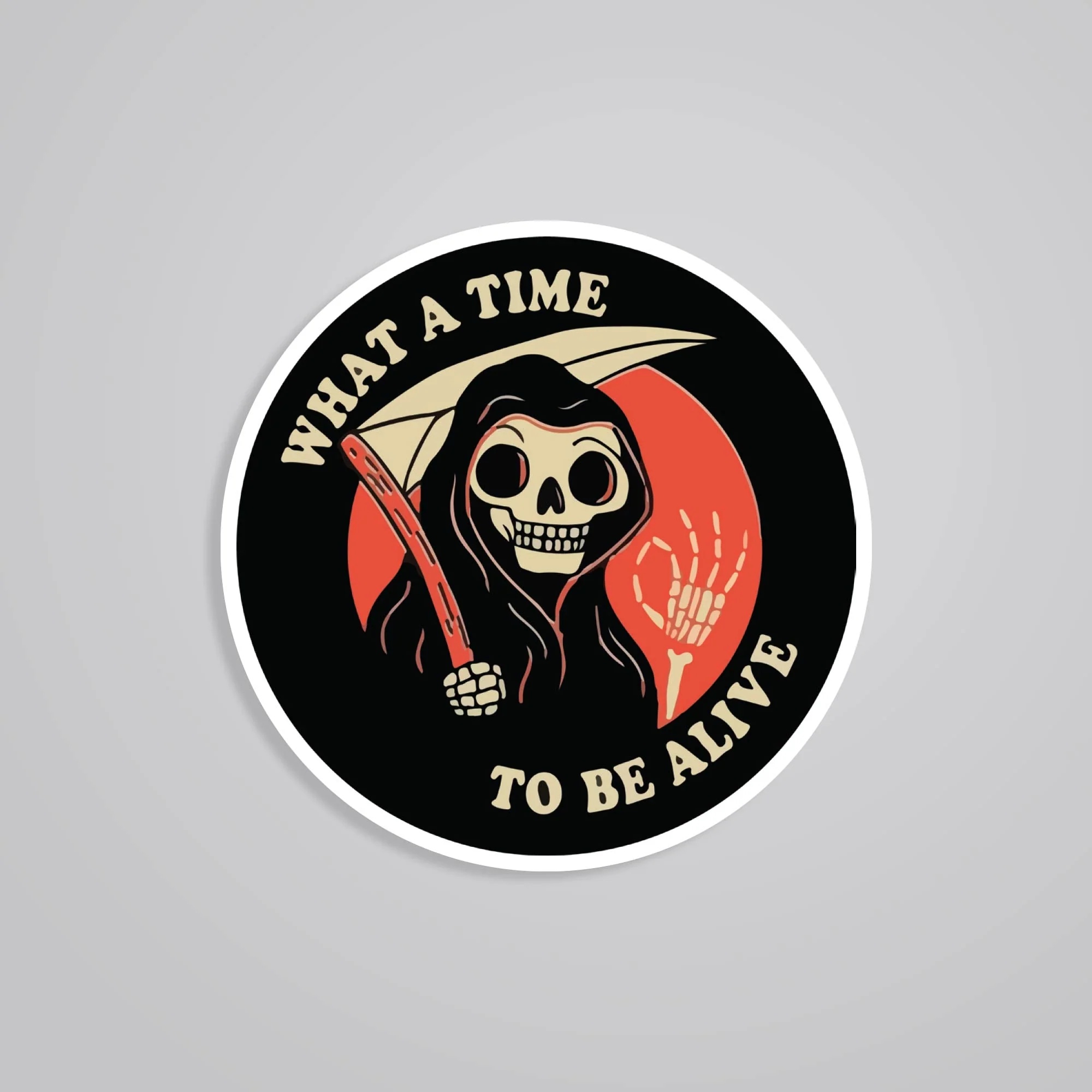 What A Time To Be Alive Witty Stickers