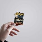 What You Do Today Motivational Stickers