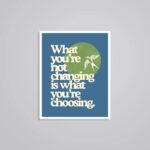 What Youre Not Changing Motivational Stickers