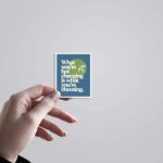 What Youre Not Changing Motivational Stickers